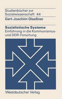 Cover image for Sozialistische Systeme: Einfuhrung in Die Kommunismus- Und Ddr-Forschung