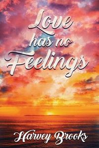 Cover image for Love Has No Feelings