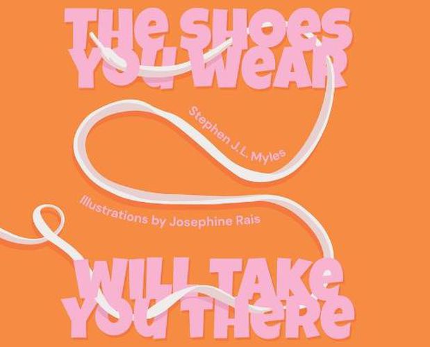 Cover image for The Shoes You Wear Will Take You There