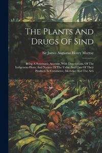 Cover image for The Plants And Drugs Of Sind