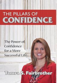 Cover image for The Pillars of Confidence: The Power of Confidence for a More Successful Life