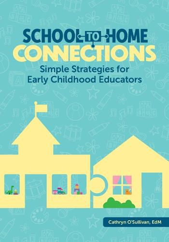 Cover image for School-To-Home Connections: Simple Strategies for Early Childhood Educators