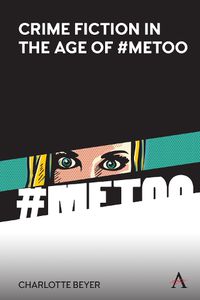 Cover image for Crime Fiction in the Age of #MeToo