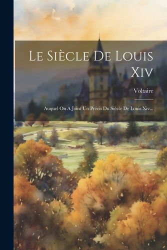 Cover image for Le Siecle De Louis Xiv