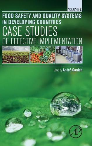 Cover image for Food Safety and Quality Systems in Developing Countries: Volume II: Case Studies of Effective Implementation