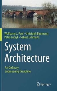 Cover image for System Architecture: An Ordinary Engineering Discipline