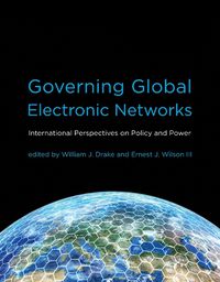 Cover image for Governing Global Electronic Networks: International Perspectives on Policy and Power