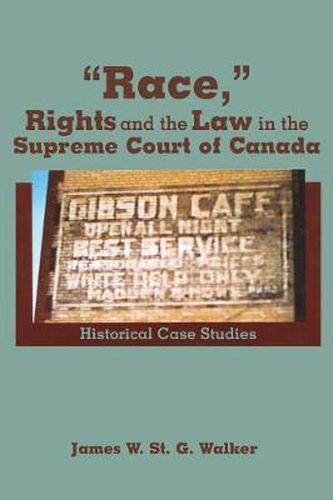 Cover image for Race,   Rights and the Law in the Supreme Court of Canada: Historical Case Studies