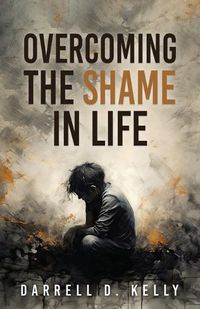 Cover image for Overcoming the Shame in Life