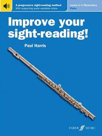 Cover image for Improve Your Sight-Reading! Flute, Levels 1-3 (Elementary): A Progressive Sight-Reading Method, Book & Online Audio