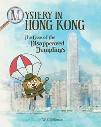 Cover image for Mystery in Hong Kong - The Case of the Disappeared Dumplings