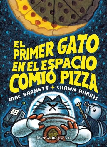 Cover image for El Primer Gato En El Espacio Comio Pizza / The First Cat in Space Eats Pizza