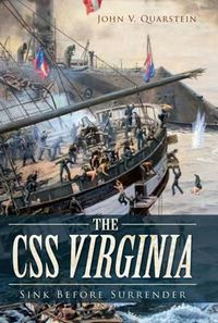 Cover image for The CSS Virginia: Sink Before Surrender