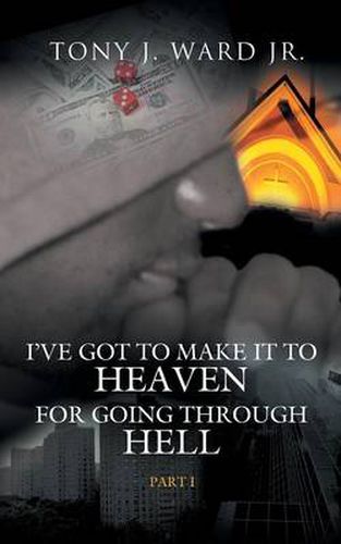 Cover image for I've Got to Make It to Heaven for Going Through Hell