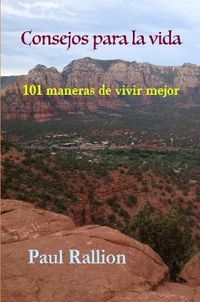 Cover image for Consejos Para La Vida, 101 Maneras De Vivir Mejor