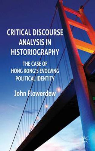 Cover image for Critical Discourse Analysis in Historiography: The Case of Hong Kong's Evolving Political Identity