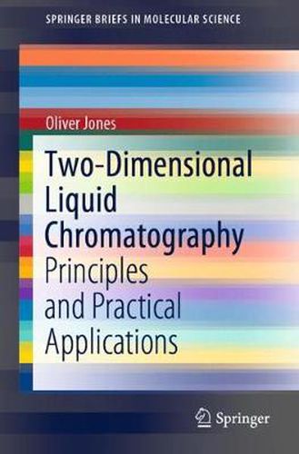 Cover image for Two-Dimensional Liquid Chromatography: Principles and Practical Applications