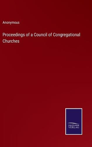 Cover image for Proceedings of a Council of Congregational Churches