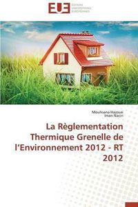 Cover image for La R glementation Thermique Grenelle de L Environnement 2012 - Rt 2012