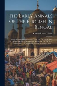 Cover image for The Early Annals Of The English In Bengal