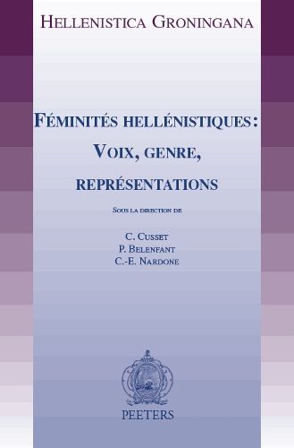 Cover image for Feminites hellenistiques: Voix, genre, representations