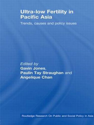 Cover image for Ultra-Low Fertility in Pacific Asia: Trends, causes and policy issues