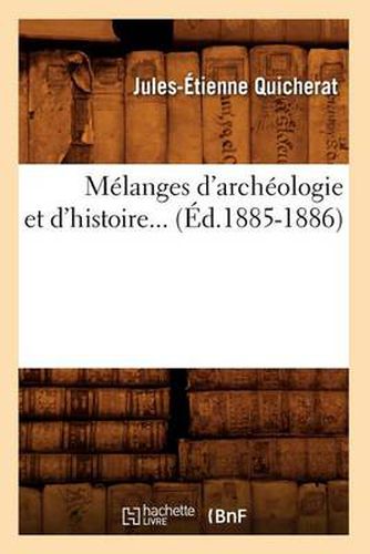 Melanges d'Archeologie Et d'Histoire (Ed.1885-1886)