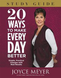 Cover image for 20 Ways To Make Every Day Better Study Guide