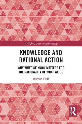 Cover image for Knowledge and Rational Action