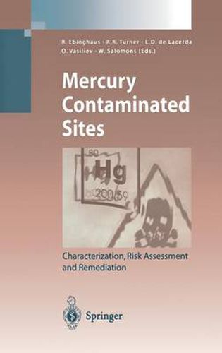 Mercury Contaminated Sites: Characterization, Risk Assessment and Remediation