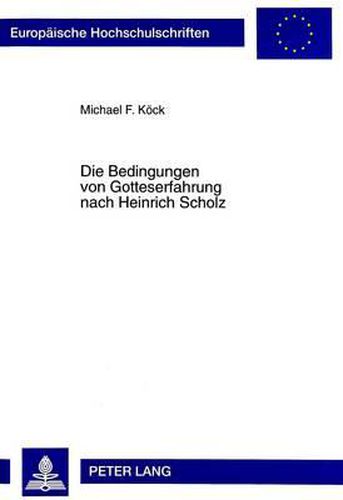 Die Bedingungen Von Gotteserfahrung Nach Heinrich Scholz