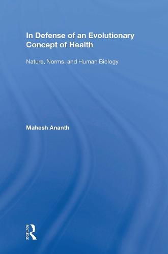 Cover image for In Defense of an Evolutionary Concept of Health: Nature, Norms, and Human Biology