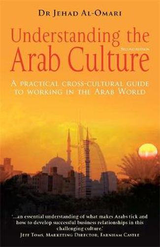 Cover image for Understanding the Arab Culture: A Practical Cross-cultural Guide to Working in the Arab World