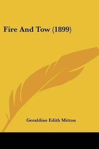 Cover image for Fire and Tow (1899)