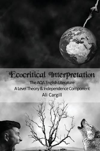 Cover image for Ecocritical Interpretation: The AQA English Literature A Level Theory and Independence Component