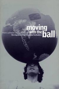 Cover image for Moving with the Ball: The Migration of Professional Footballers