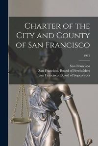 Cover image for Charter of the City and County of San Francisco; 1915