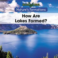 Cover image for How Are Lakes Formed?