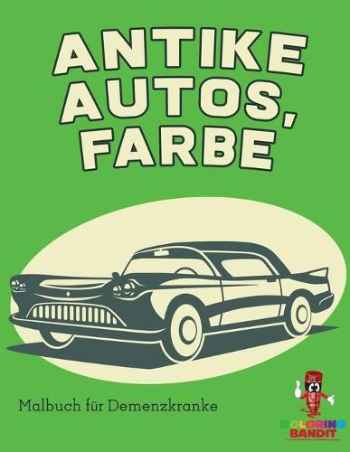 Antike Autos, Farbe: Malbuch fur Demenzkranke