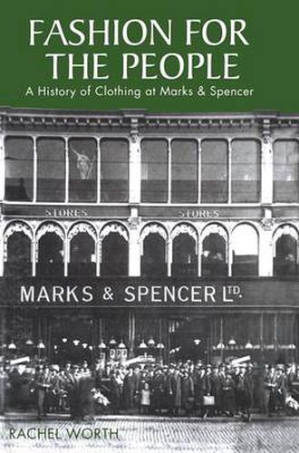 Cover image for Fashion for the People: A History of Clothing at Marks & Spencer