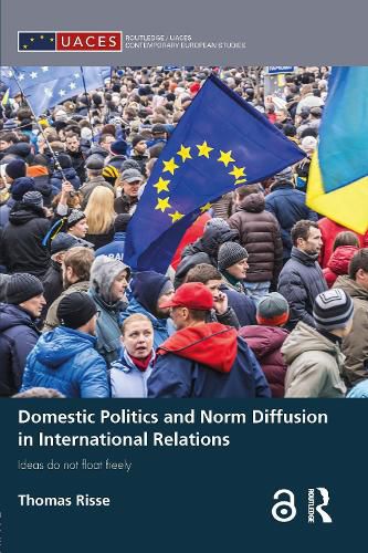 Cover image for Domestic Politics and Norm Diffusion in International Relations: Ideas do not float freely