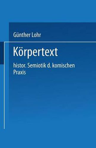 Cover image for Koerpertext: Historische Semiotik Der Komischen Praxis