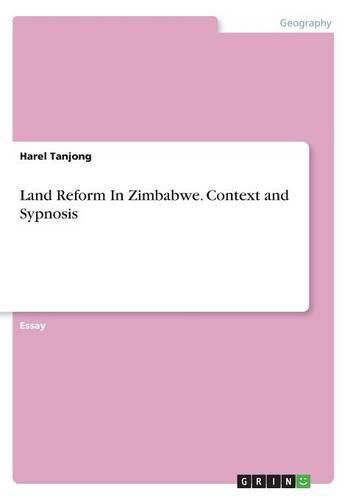 Cover image for Land Reform In Zimbabwe. Context and Sypnosis