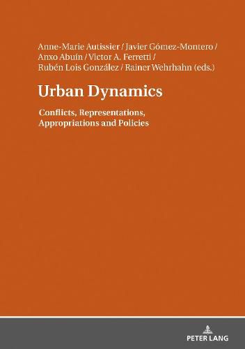 Urban Dynamics: Conflicts, Representations, Appropriations and Policies