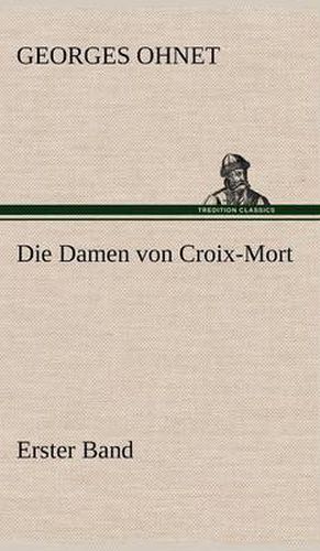 Cover image for Die Damen Von Croix-Mort - Erster Band