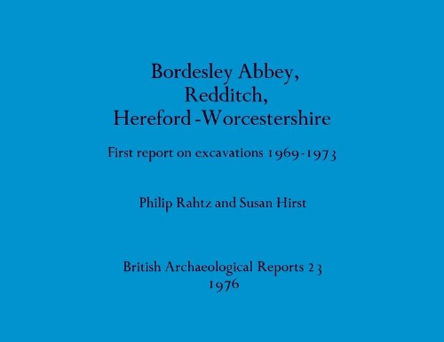 Cover image for Bordesley Abbey, Redditch, Hereford-Worcestershire