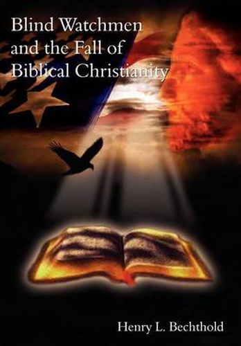 Cover image for Blind Watchmen And The Fall of Biblical Christianity