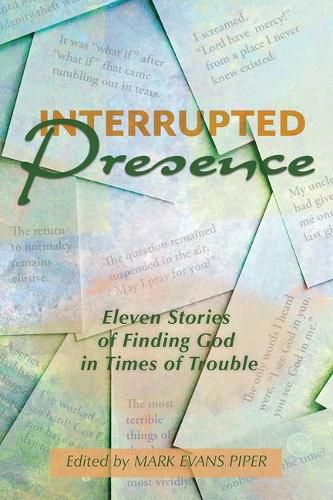 Cover image for Interrupted Presence: Eleven Stories of Finding God in Times of Trouble