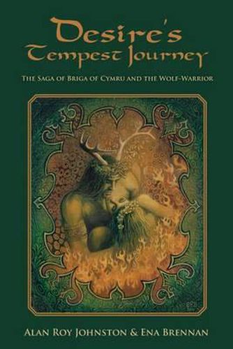 Desire's Tempest Journey: The Saga of Briga of Cymru and the Wolf-Warrior