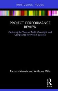 Cover image for Project Performance Review: Capturing the Value of Audit, Oversight, and Compliance for Project Success